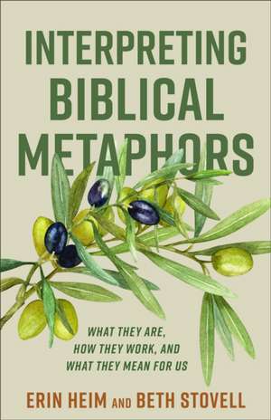 Interpreting Biblical Metaphors de Erin Heim
