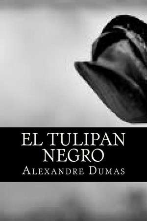 El Tulipan Negro (Spanish Edition) de Dumas Alexandre