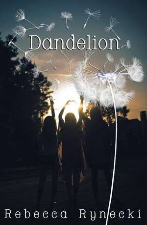 Dandelion de Rebecca Rynecki