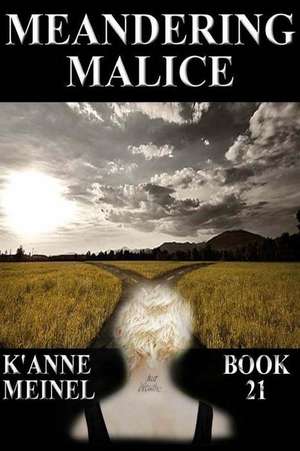 Meandering Malice de K'Anne Meinel