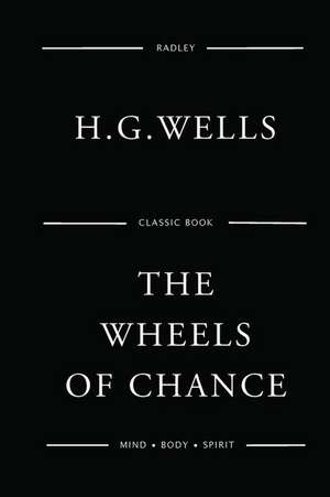 The Wheels of Chance de MR H. G. Wells