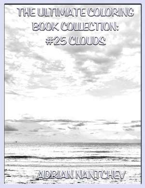 The Ultimate Coloring Book Collection #25 Clouds de Nantchev, Adrian