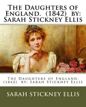 The Daughters of England. (1842) by de Sarah Stickney Ellis