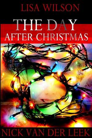 The Day After Christmas de Van Der Leek, Nick