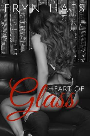 Heart of Glass de Haes, Eryn