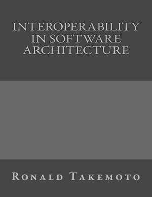 Interoperability in Software Architecture de Takemoto, Ronald