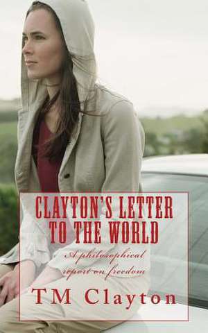 Clayton's Letter to the World de Todd M. Clayton Jr