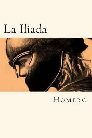 La Iliada (Worldwide Classics) (Spanish Edition) de Homero