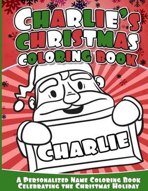 Charlie's Christmas Coloring Book de Books, Charlie