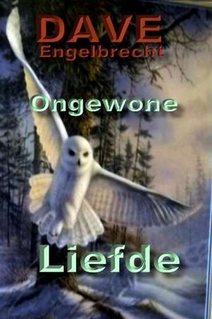 Ongewone Liefde de Engelbrecht, Dave