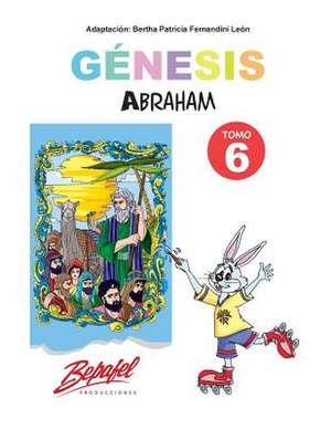 Genesis-Abraham-Tomo 6 de Bertha Patricia Fernandini Leon