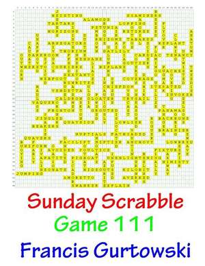 Sunday Scrabble Game 111 de MR Francis Gurtowski