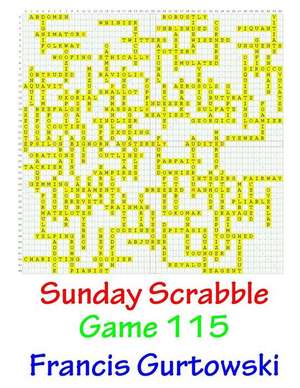 Sunday Scrabble Game 115 de MR Francis Gurtowski