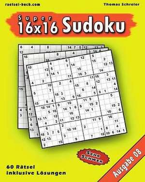 16x16 Super-Sudoku Ausgabe 08 de Thomas Schreier