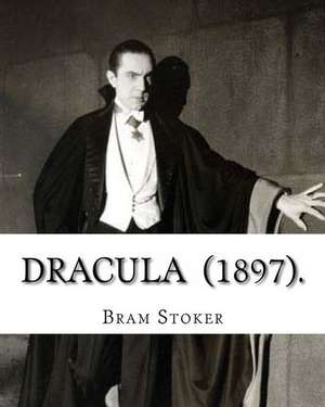 Dracula (1897). by de Bram Stoker