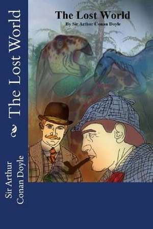 The Lost World de Sir Arthur Conan Doyle