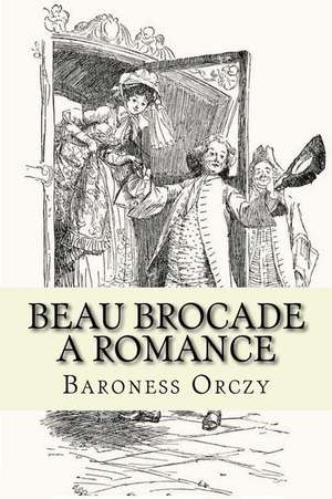 Beau Brocade de Baroness Orczy