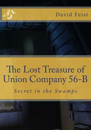 The Lost Treasure of Union Company 56-B de David Feist