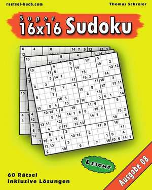 Leichte 16x16 Super-Sudoku Ausgabe 08 de Thomas Schreier