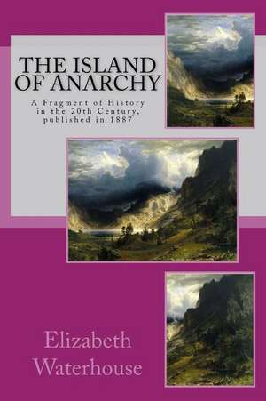 The Island of Anarchy de Elizabeth Waterhouse