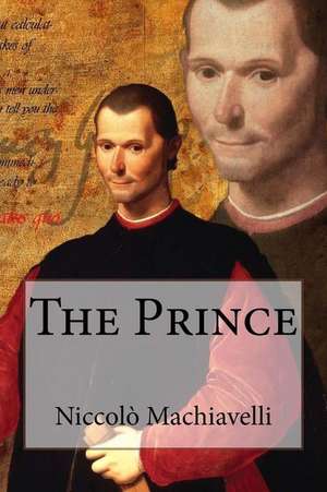 The Prince Niccolo Machiavelli de Niccolo Machiavelli