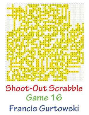 Shoot-Out Scrabble Game 16 de MR Francis Gurtowski