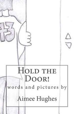 Hold the Door! de Aimee Hughes