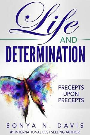 Life and Determination de Sonya N. Davis