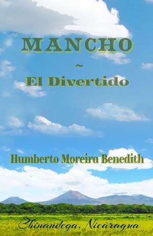 Mancho El Divertido de Moreira Benedith, Humberto