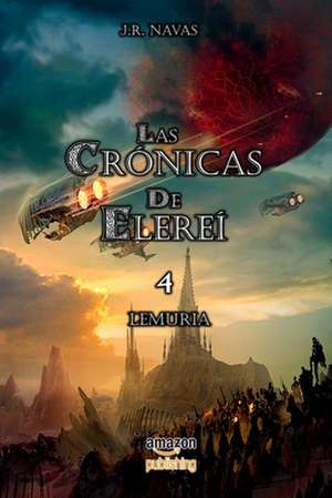 Las Cronicas de Elerei 4 de Navas J.R. Navas