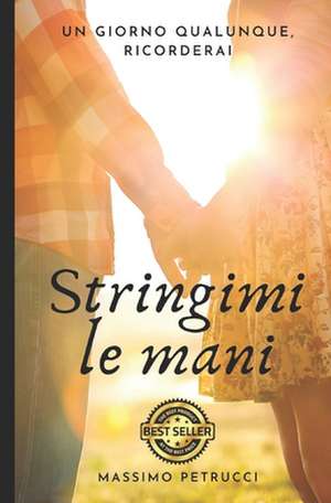 Stringimi Le Mani de Massimo Petrucci