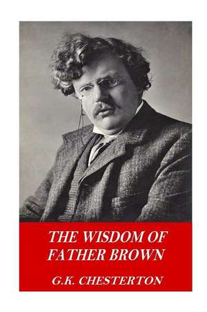 The Wisdom of Father Brown de G. K. Chesterton