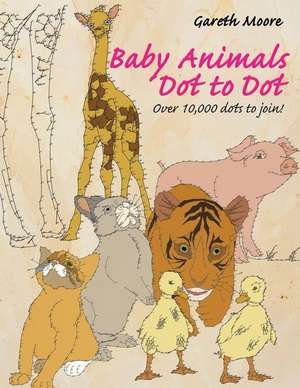 Baby Animals Dot to Dot de Gareth Moore