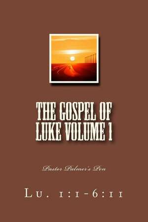 The Gospel of Luke Vol. One de Johnny a. Palmer Jr