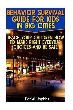 Behavior Survival Guide for Kids in Big Cities de Daniel Hopkins