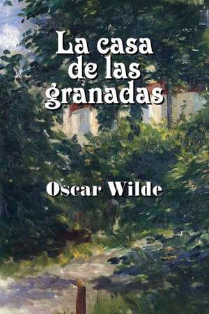 La Casa de Las Granadas de Oscar Wilde