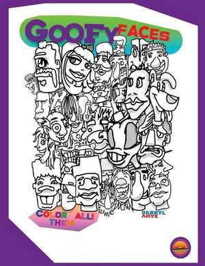 Goofy Faces - A Coloring Book de Ahye, Darryl