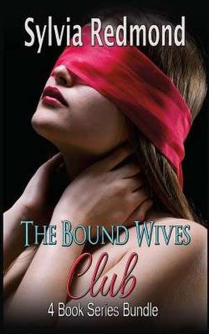 The Bound Wives Club Bundle de Redmond, Sylvia