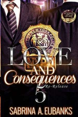 Love and Consequences 5 de Sabrina A. Eubanks