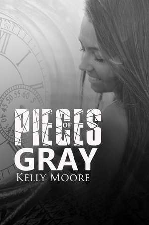 Pieces of Gray de Kelly Moore