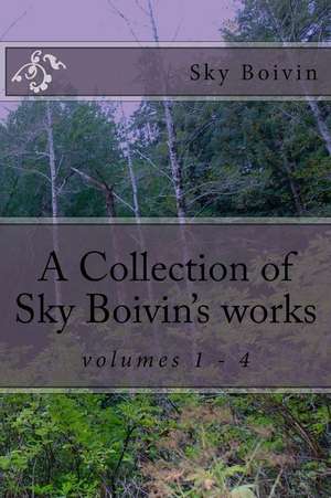 A Collection of Sky Boivin's Works de Sky Boivin