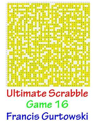 Ultimate Scrabble Game 16 de MR Francis Gurtowski