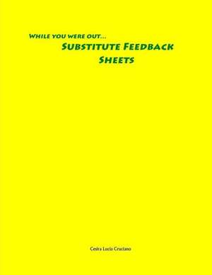 While You Were Out... Substitute Feedback Sheets de Cesira Lucia Cruciano