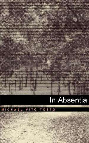 In Absentia de Michael Vito Tosto