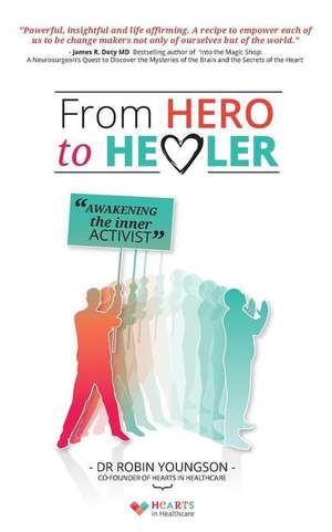 From Hero to Healer de Dr Robin Youngson