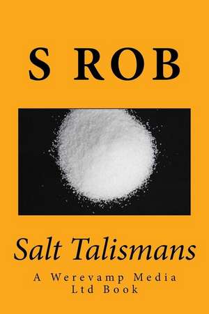 Salt Talismans de S. Rob