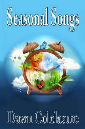 Seasonal Songs de Dawn Colclasure