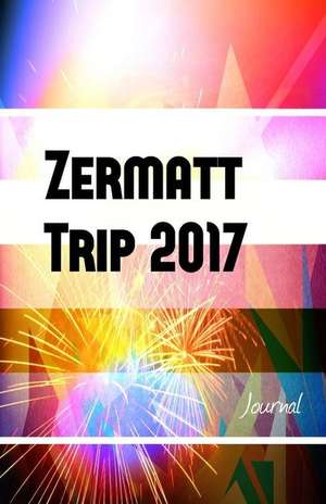 Zermatt Trip 2017 Journal de Creativejournals