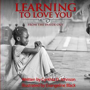 Learning to Love You... de Cynthia D. Johnson