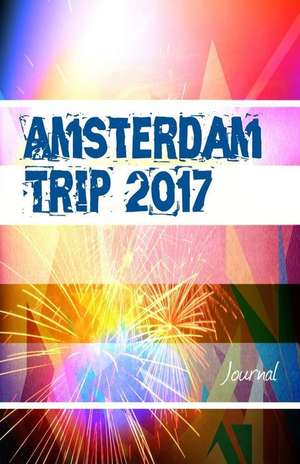 Amsterdam Trip 2017 Journal de Creativejournals